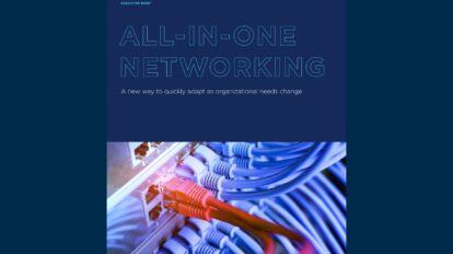 All-in-One Networking: A New Way to Quickly Adapt as Organizational Needs Change